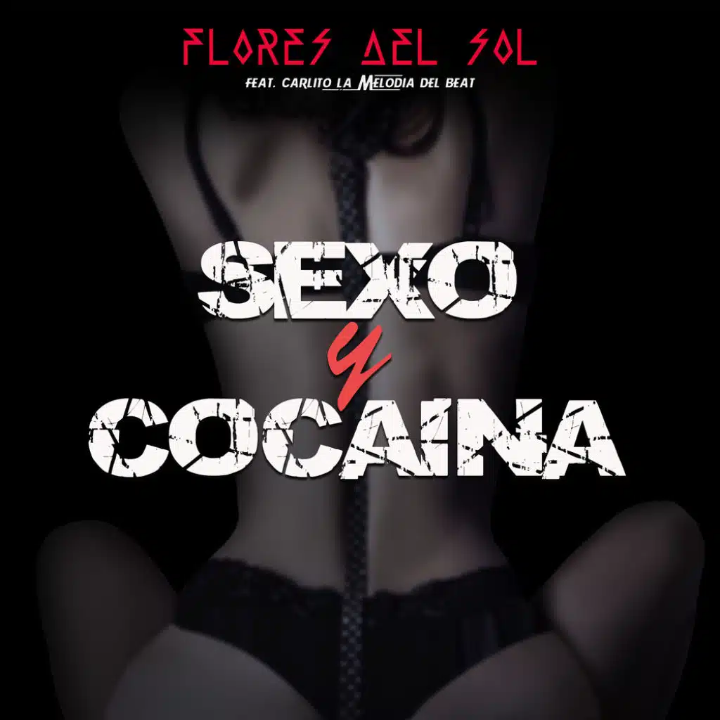 Sexo y Cocaina (feat. Carlito la Melodia del Beat)