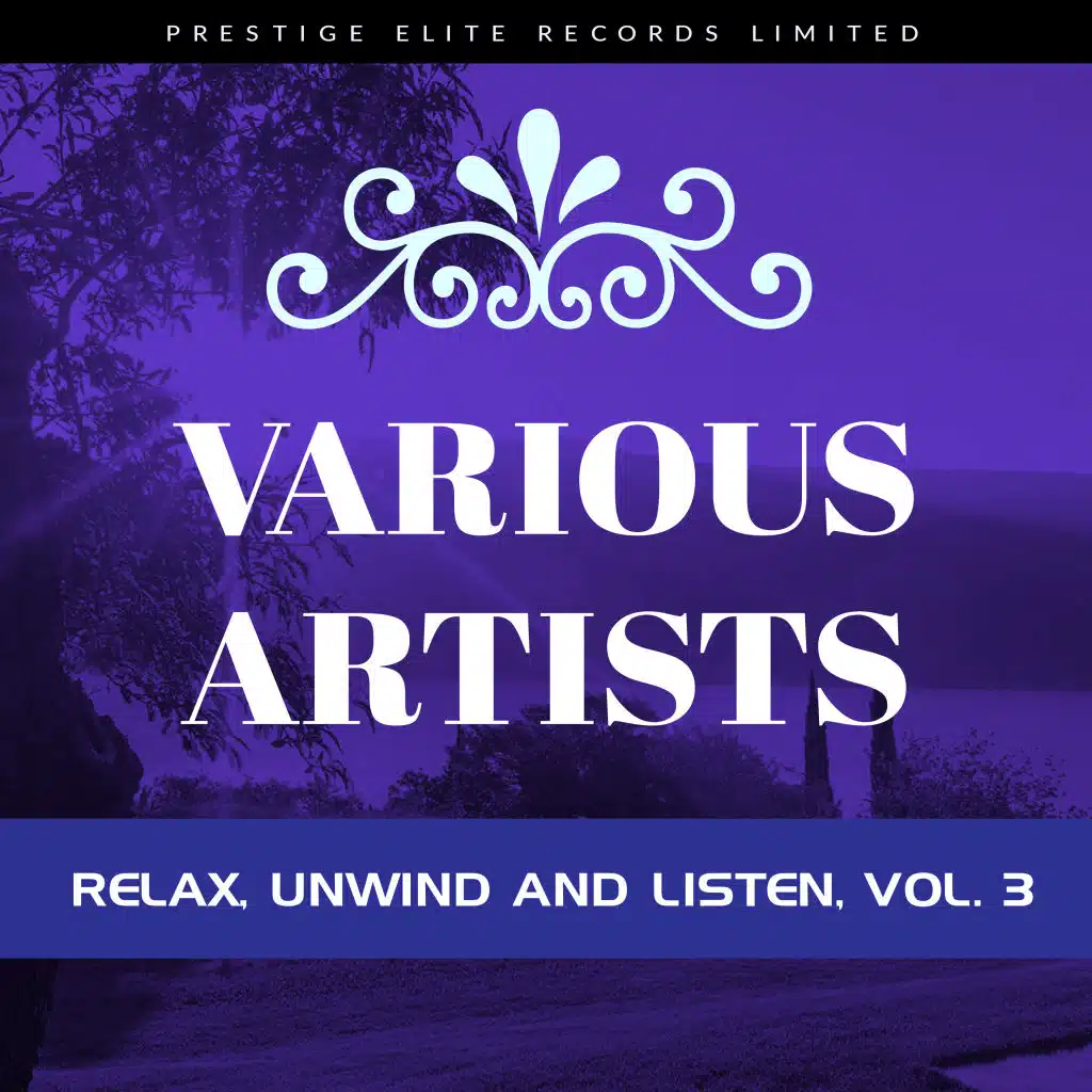 Relax, Unwind and Listen, Vol. 3