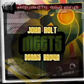 John Holt, Dennis Brown