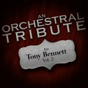 An Orchestral Tribute to Tony Bennett, Vol. 2