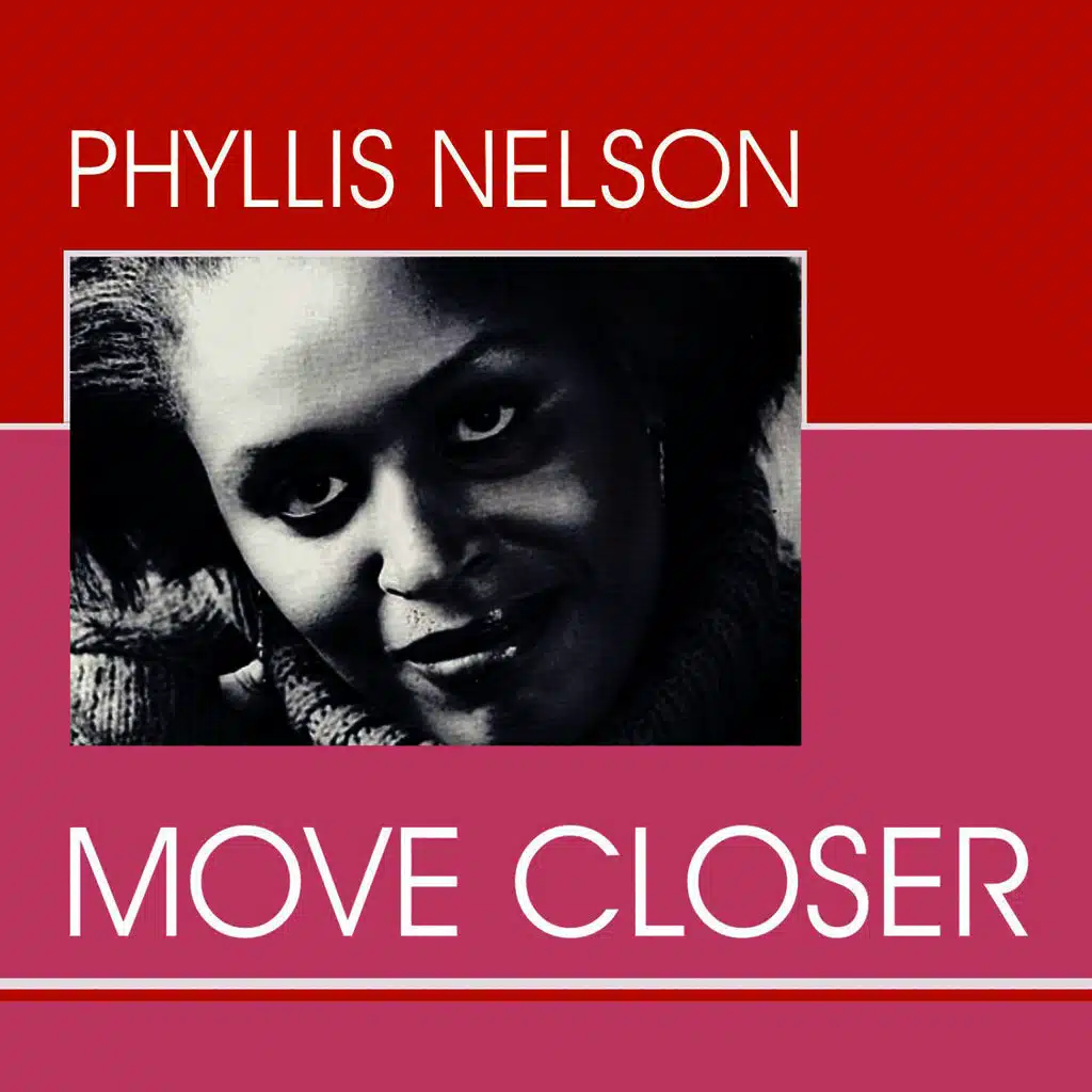 Phyllis Nelson - Move Closer