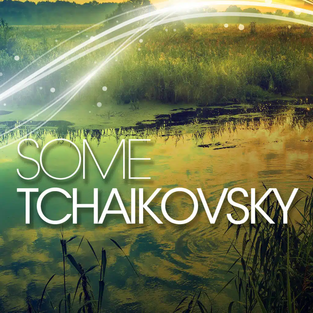 Some Tchaikovsky
