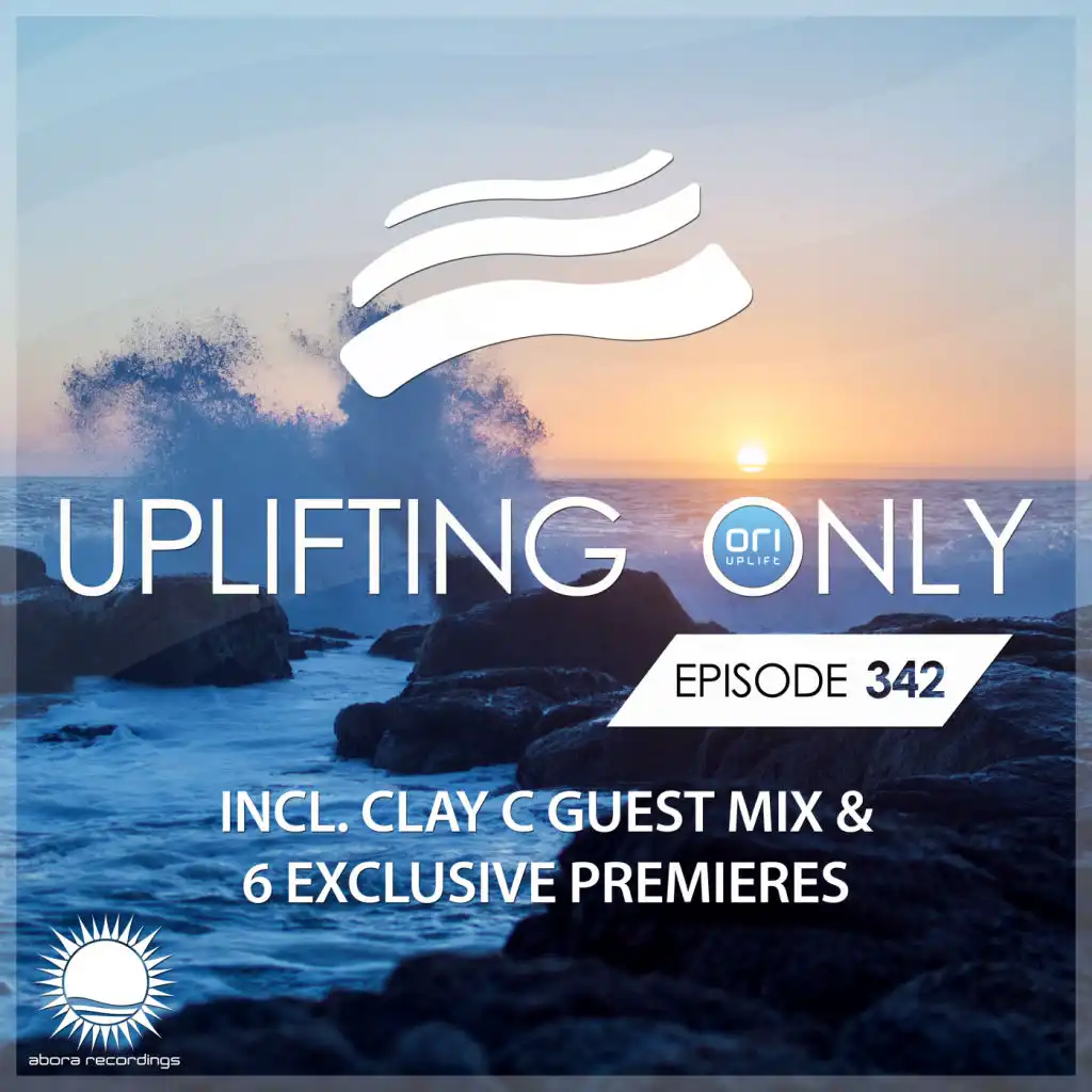 Uplifting Only [UpOnly 342] (Welcome & Coming Up In Episode 342)