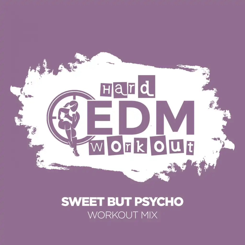 Sweet But Psycho (Workout Mix Edit 140 bpm)