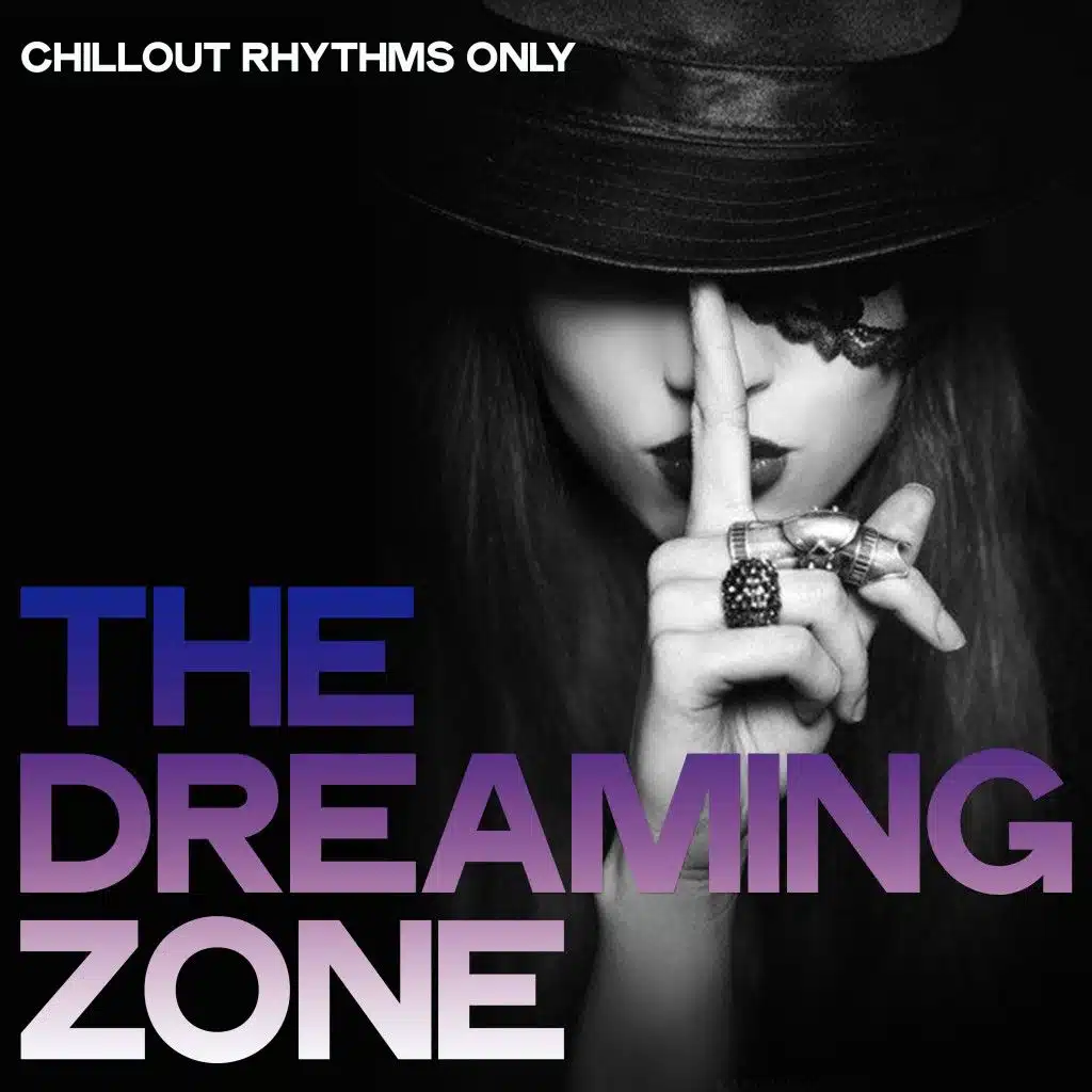 The Dreaming Zone (Chillout Rhythms Only)