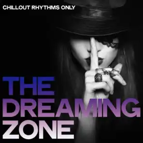 The Dreaming Zone (Chillout Rhythms Only)