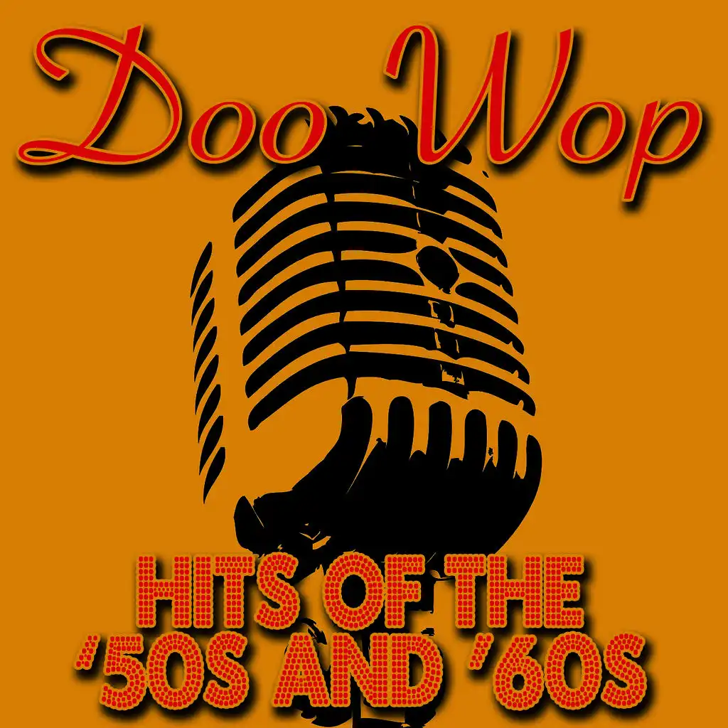 Doo Wop Hits Of The '50s & '60s