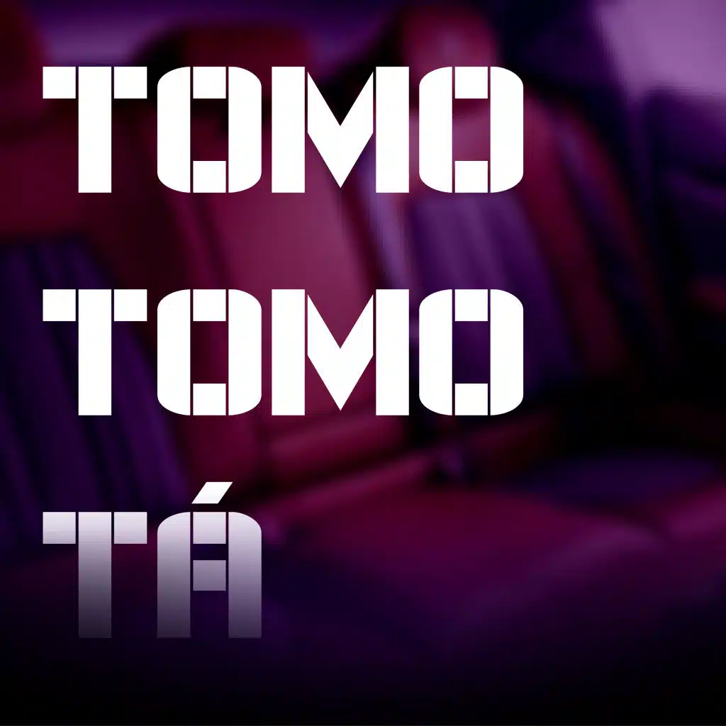 Tomo Tomo Tá (feat. Chefe coringa)