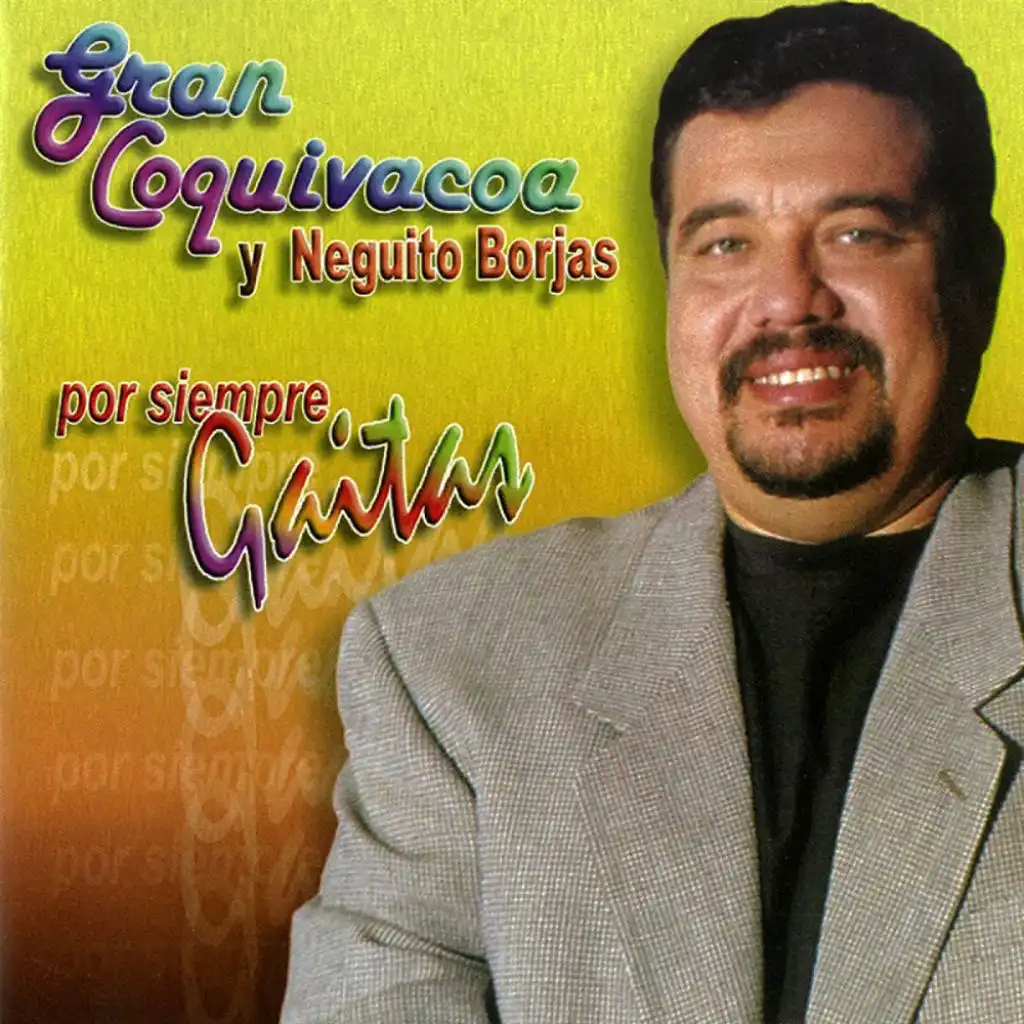 Gran Coquivacoa and Neguito Borjas