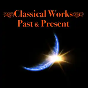 Classical Works - Past & Present
