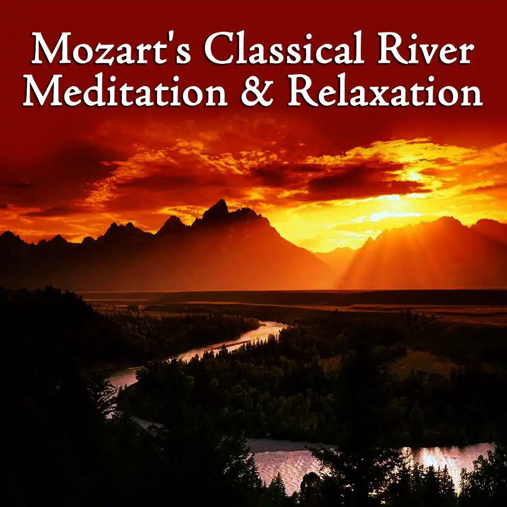 Mozart's Classical River - Meditation & Relaxation