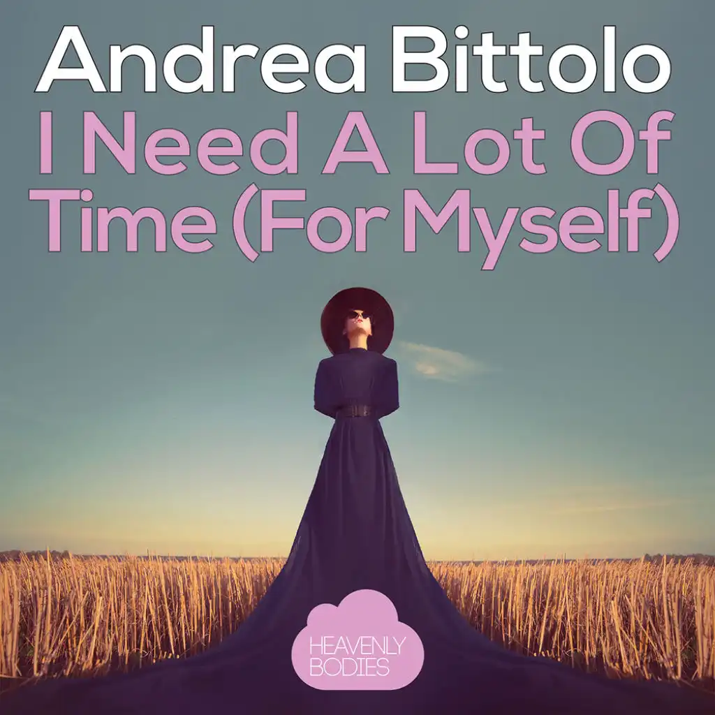 I Need a Lot of Time (For Myself)