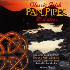 Classic Irish Pan Pipes Melodies - Volume 2