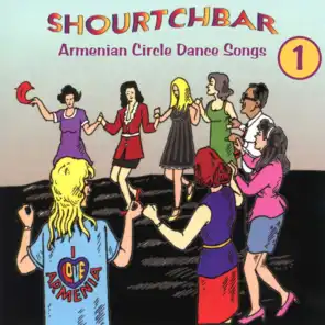Shourtchbar: Armenian Circle Dance Songs Vol. 1