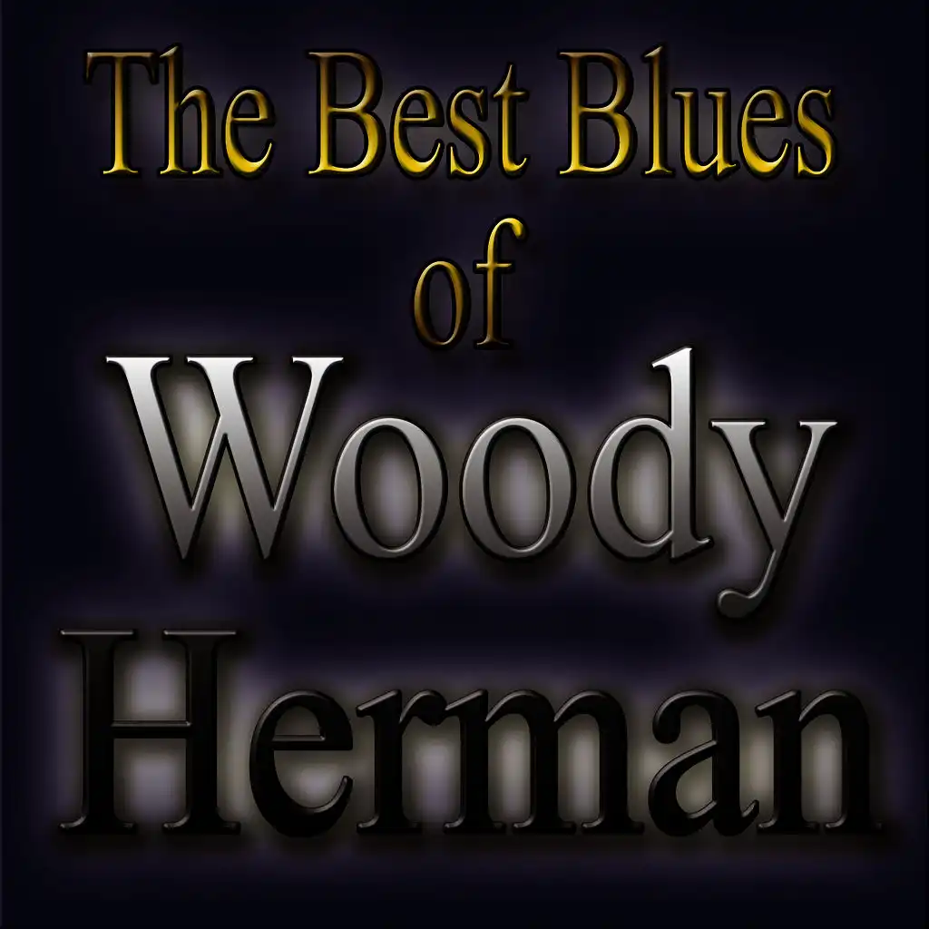 The Best Blues Of Woody Herman