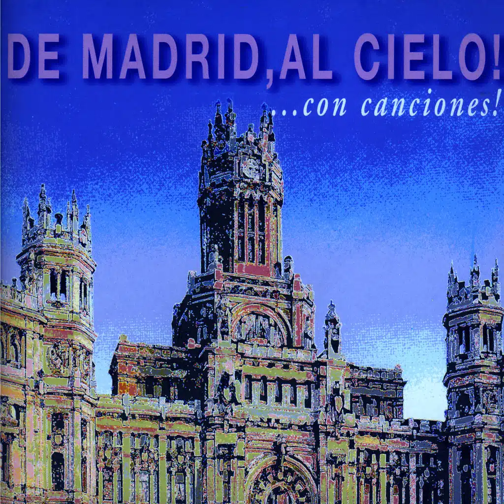 De Madrid, Al Cielo!...Con Canciones!