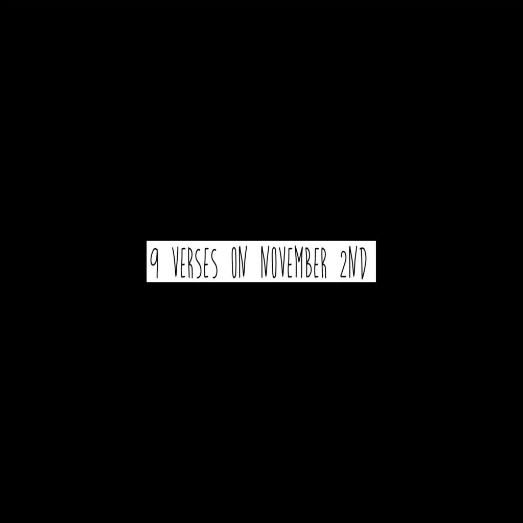 9 Verses on November 2nd (feat. Louis King & S2 Art)