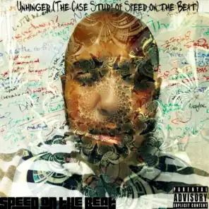 Unhinged (The Case Study of Speed on the Beat)