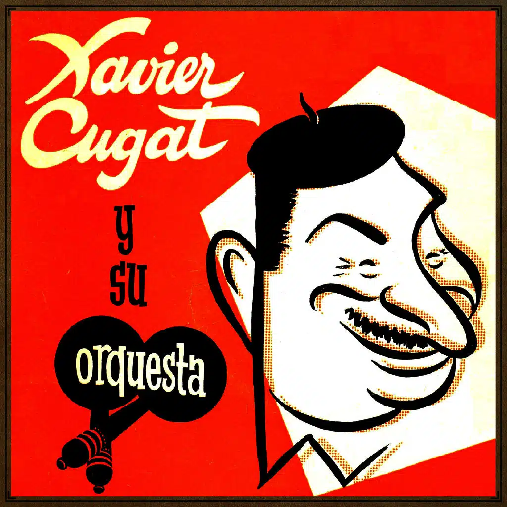 Xavier Cugat & His Orchestra & Vocal by Otto Bolivar