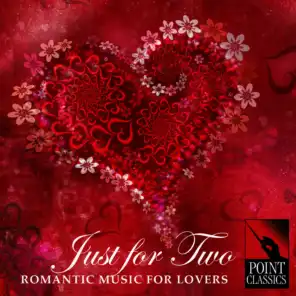 Just for Two: Romantic Music for Lovers