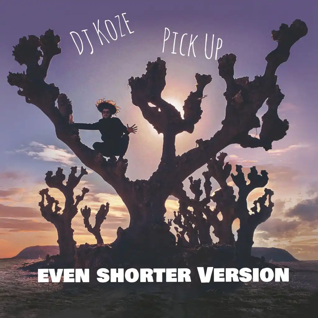 Pick Up (Even Shorter Version)