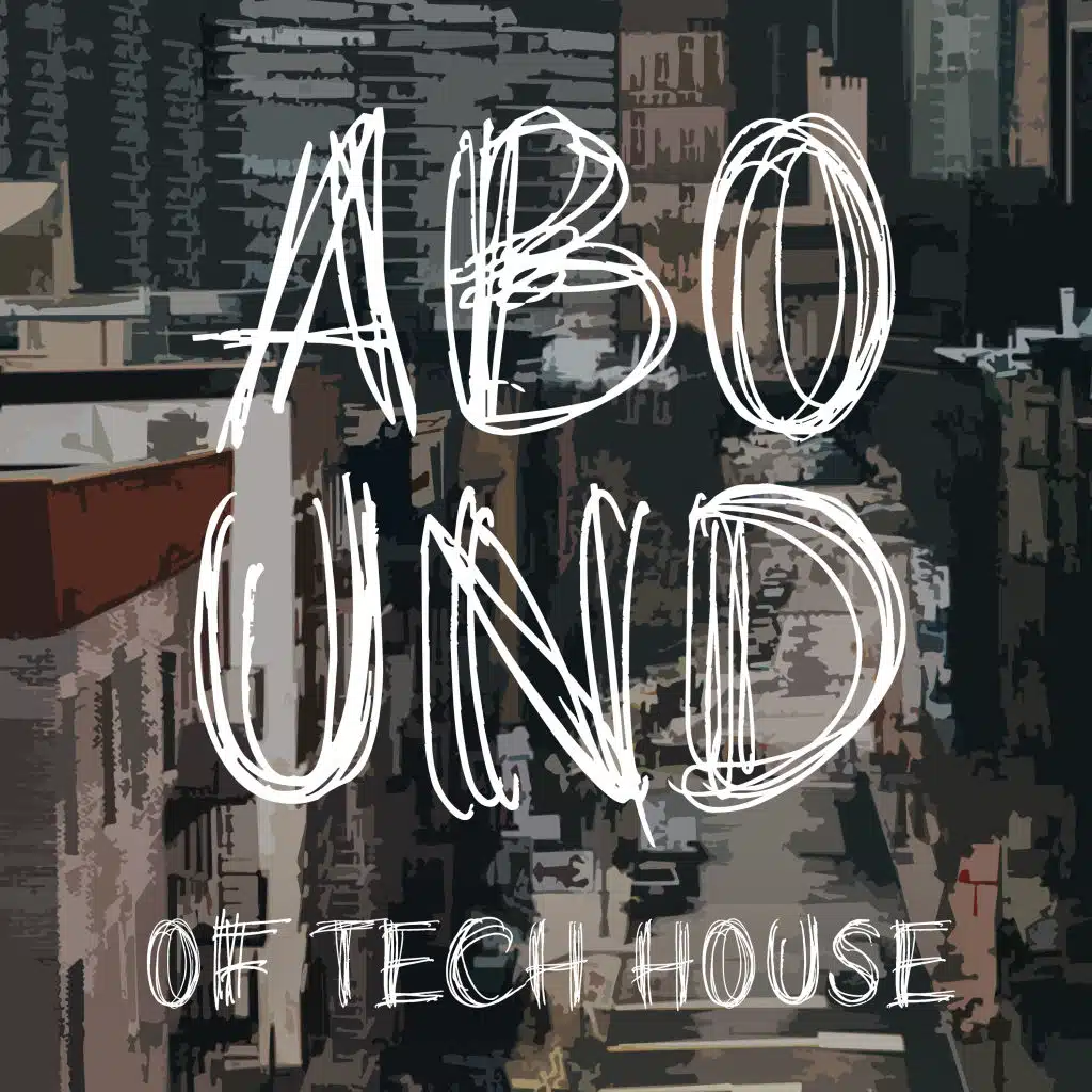Abound of Tech House, Pt. 9