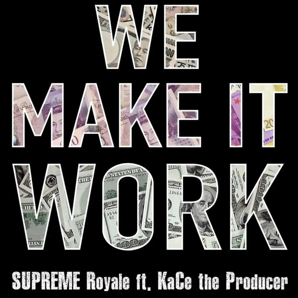 We Make It Work (feat. KaCe the Producer)
