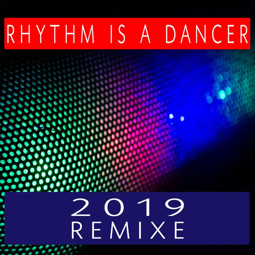 Rhythm Is a Dancer (Club-Remix 2019)