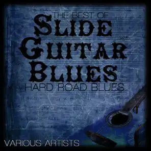 The Best Of Slide Guitar Blues - Hard Road Blues