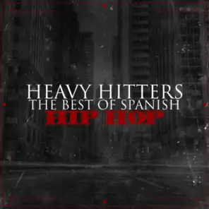 Heavy Hitters The Best Of Spanish Hip-Hop
