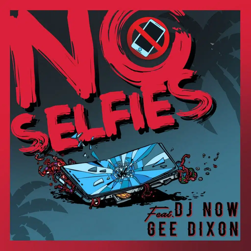 No Selfies (feat. Gee Dixon)
