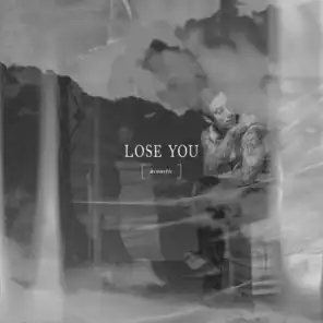 Lose You (Acoustic)