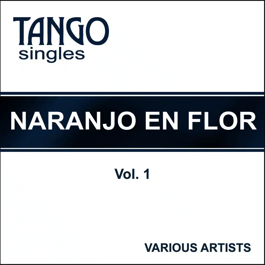 Tango Singles - Naranjo en flor - Vol. 1