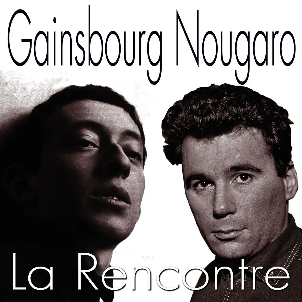 Les interprètes de Gainsbourg et Nougaro