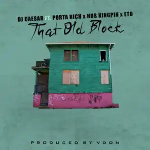 That Old Block (feat. Porta Rich, Hus Kingpin & Eto)