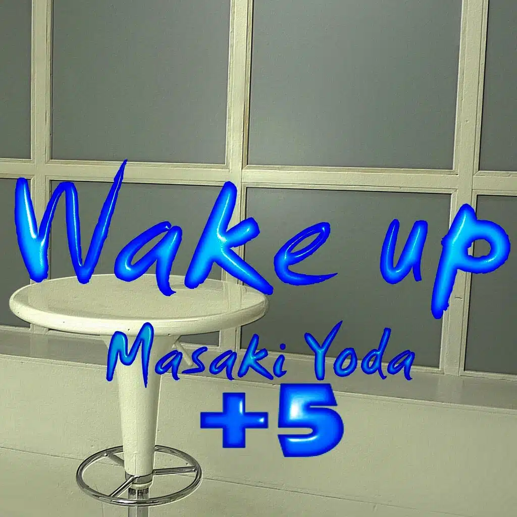 Wake up+5