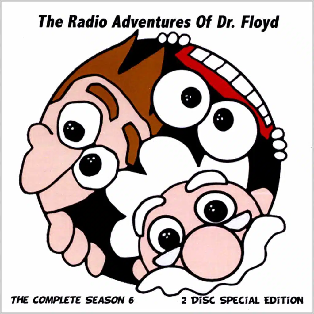 The Radio Adventures Of Dr. Floyd - The Complete Season 6