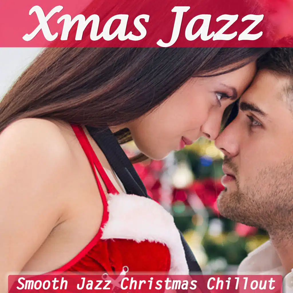 Xmas Jazz (Smooth Jazz Christmas Chillout)