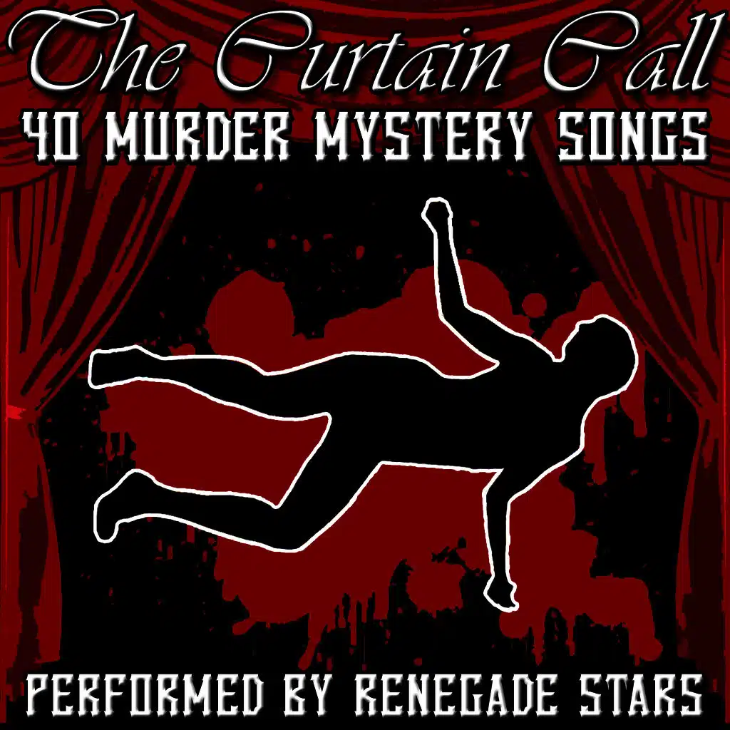 The Curtain Call: 40 Murder Mystery Songs