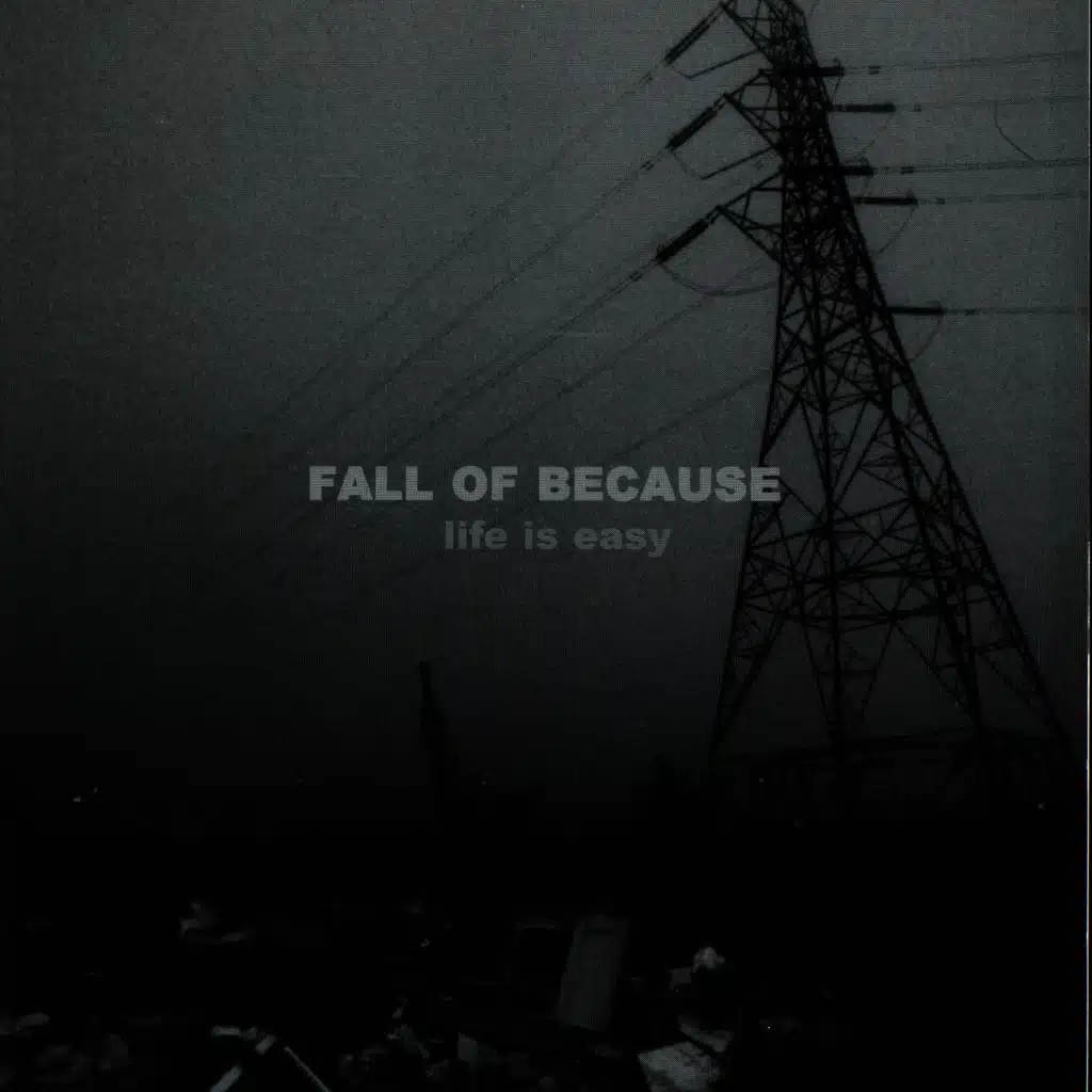 Fall Of Because