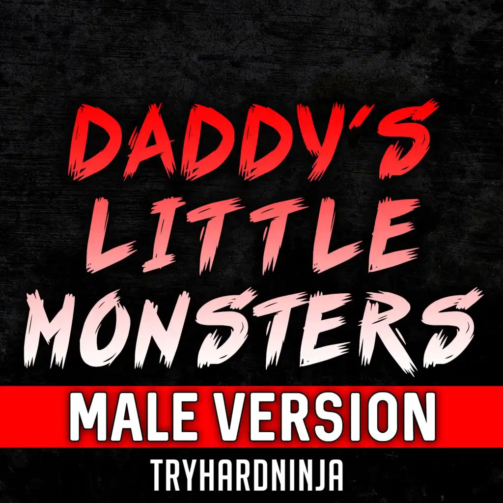 Daddy's Little Monsters (Male Version)