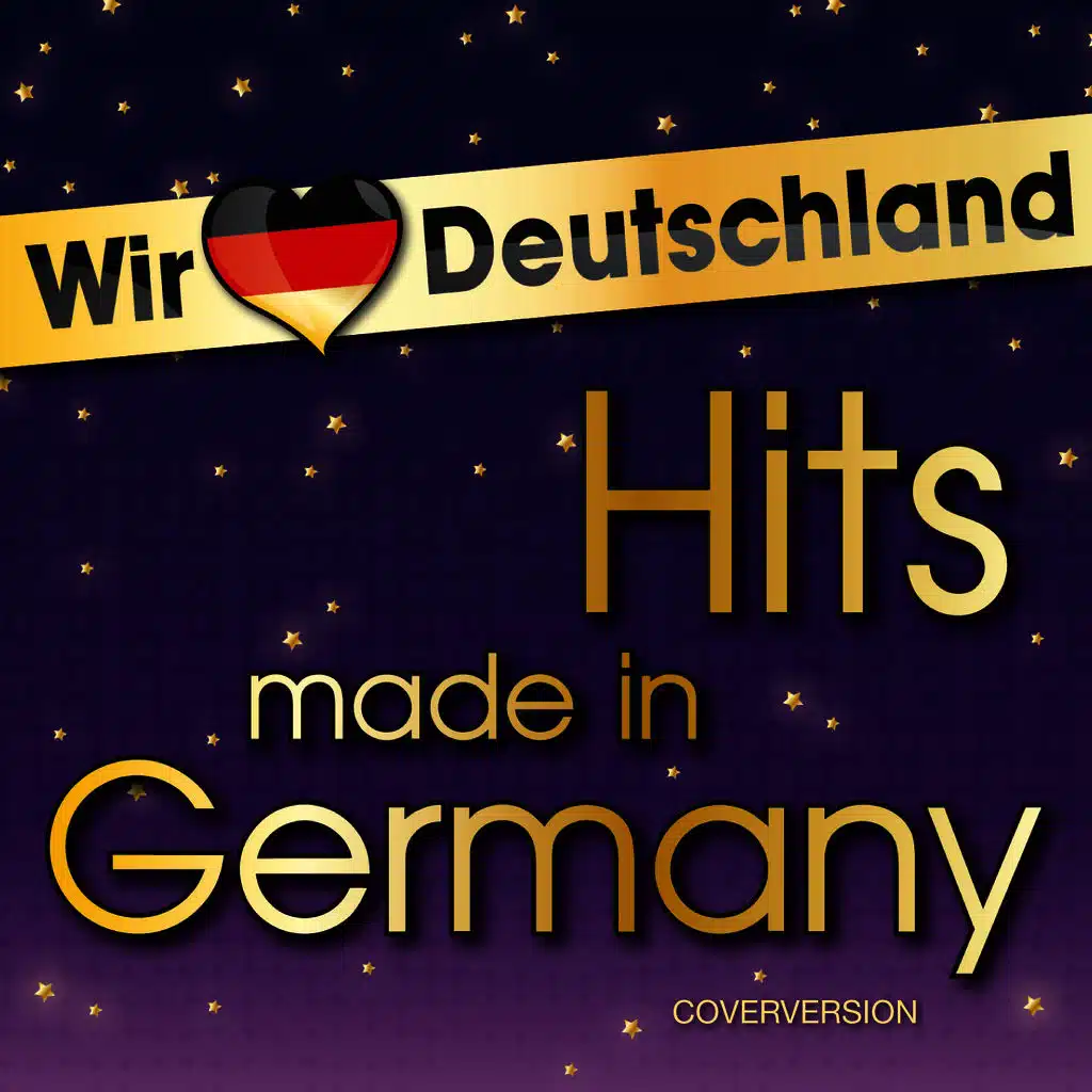 Wir lieben Deutschland - Hits made in Germany 