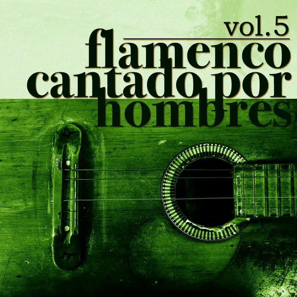 Flamenco Cantado por Hombres Vol.5 (Edición Remasterizada)