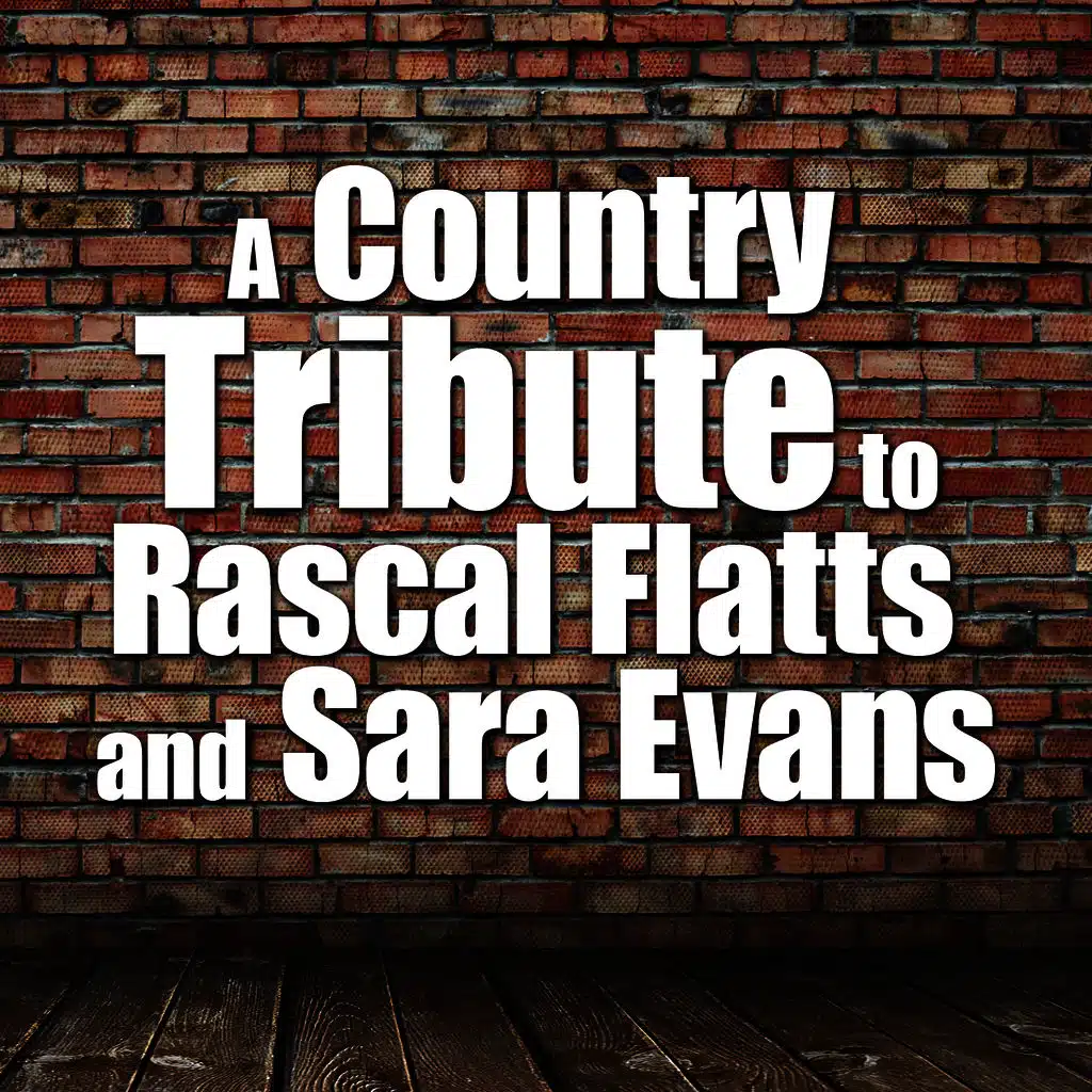 A Country Tribute to Rascal Flatts and Sara Evans