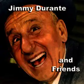 Jimmy Durante And Friends