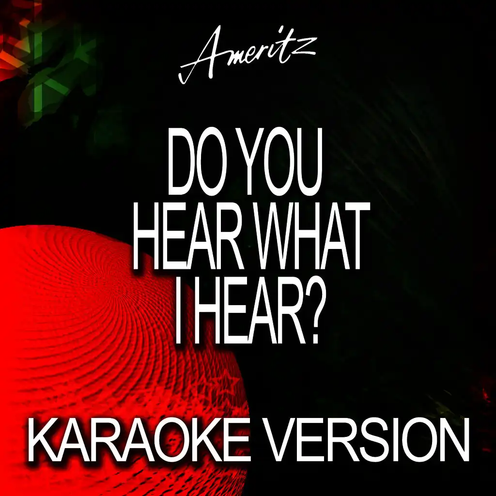 Do You Hear What I Hear? (Karaoke Version)