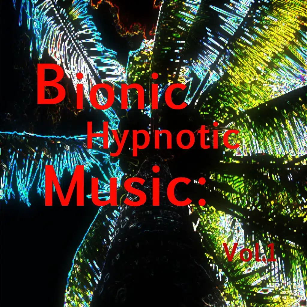 Bionic Hypnotic Music: Vol.1