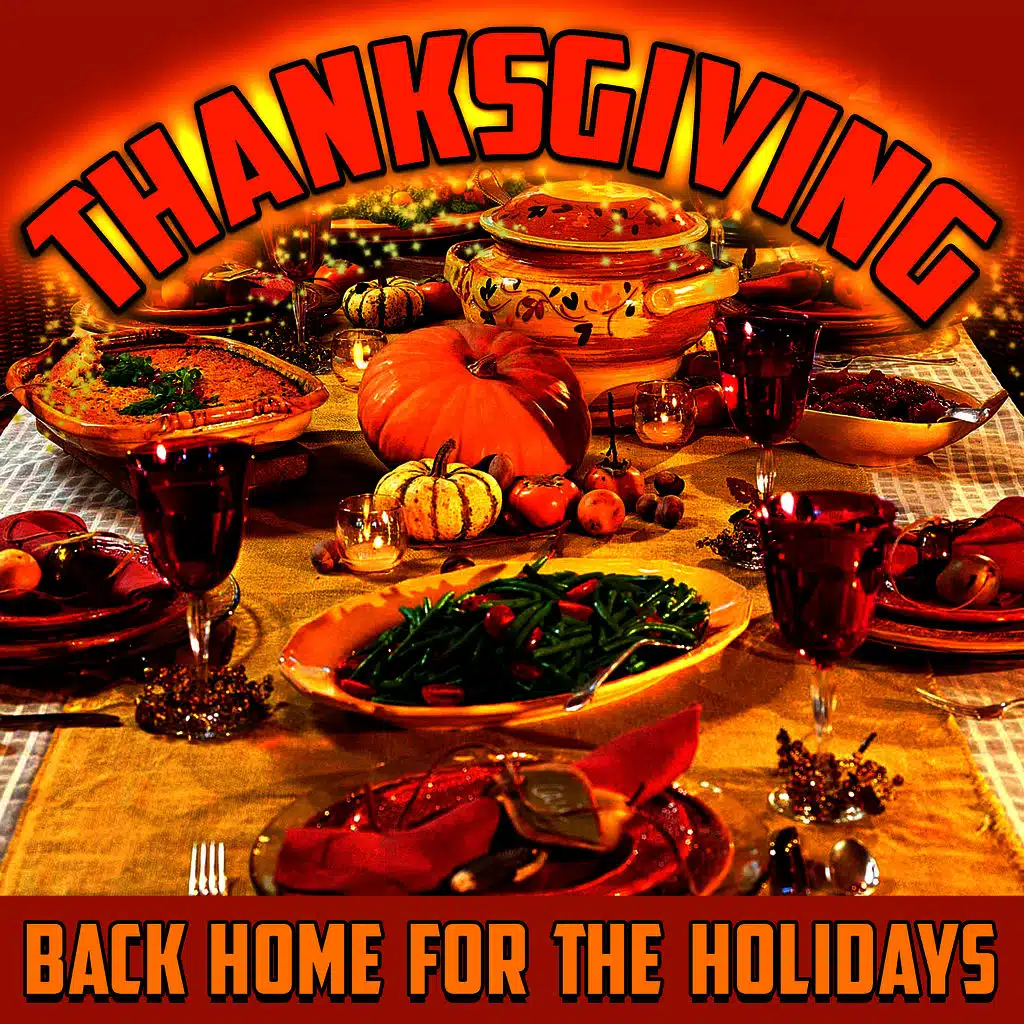 Thanksgiving - Back Home for the Holidays