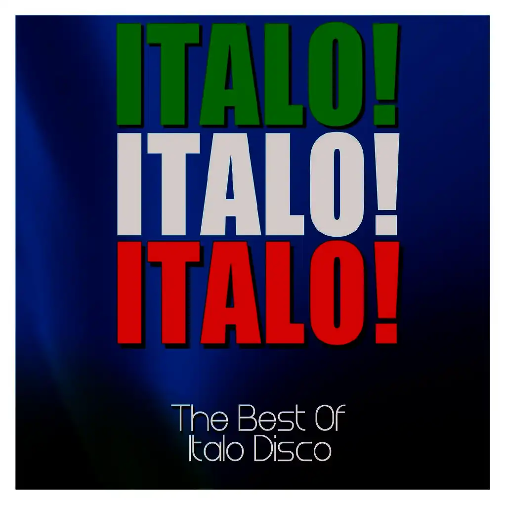 Italo! Italo! Italo! The Best of Italo Disco