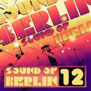 Sound of Berlin 12 - The Finest Club Sounds Selection of House, Electro, Minimal and Techno